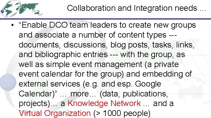 Collaboration and Integration needs … • “Enable DCO team leaders to create new groups