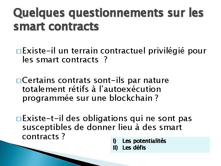 Quelquestionnements sur les smart contracts � Existe-il un terrain contractuel privilégié pour les smart