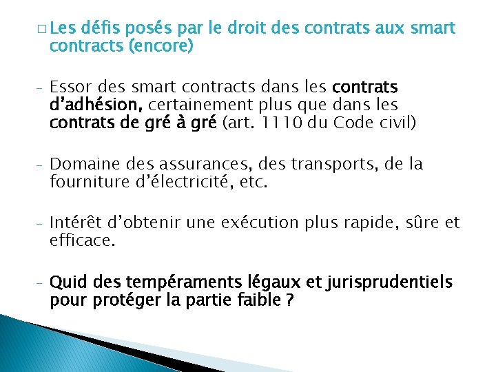 � Les défis posés par le droit des contrats aux smart contracts (encore) -