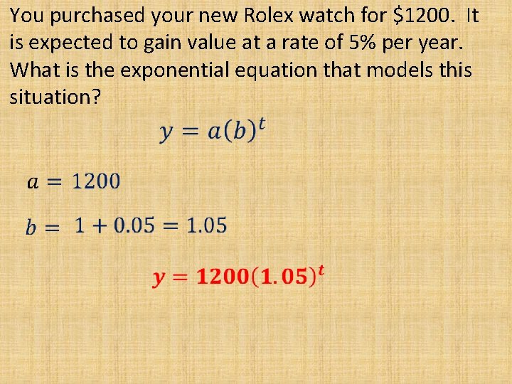 You purchased your new Rolex watch for $1200. It is expected to gain value You purchased your new Rolex watch for $1200. It is expected to gain value