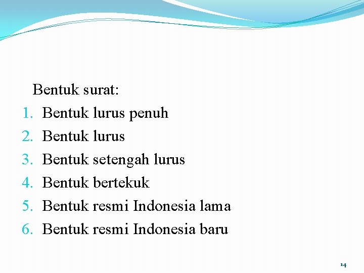 Bentuk surat: 1. Bentuk lurus penuh 2. Bentuk lurus 3. Bentuk setengah lurus 4.