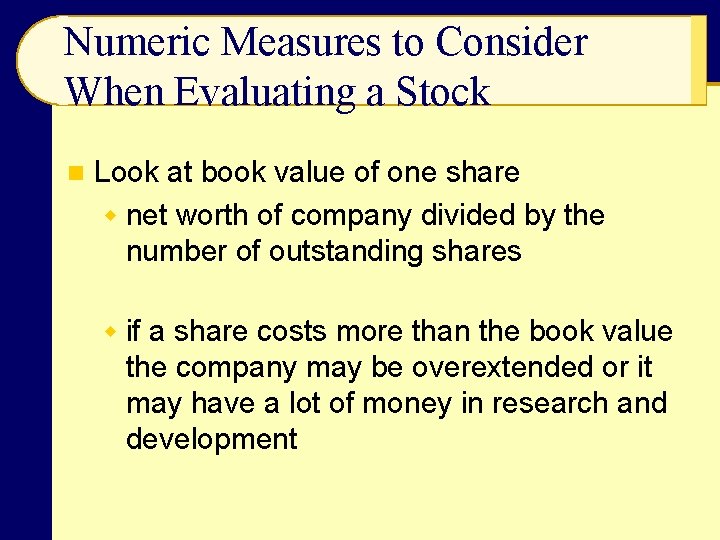 Numeric Measures to Consider When Evaluating a Stock n Look at book value of