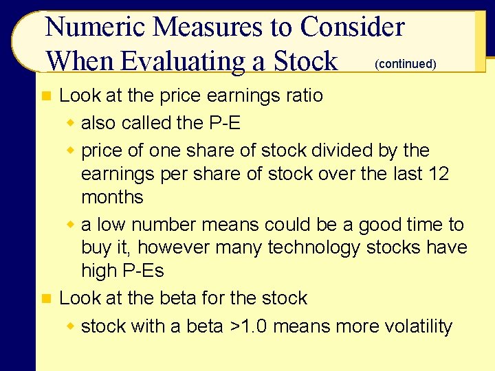Numeric Measures to Consider When Evaluating a Stock (continued) Look at the price earnings