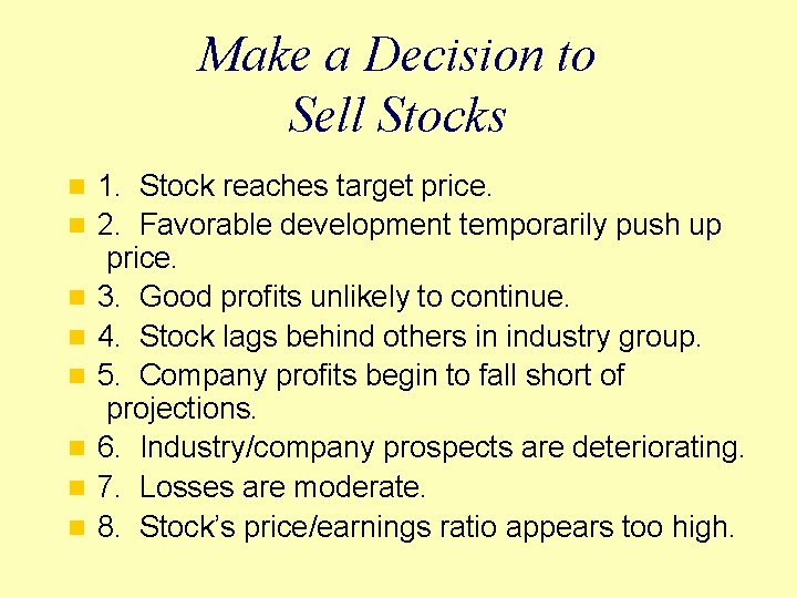 Make a Decision to Sell Stocks n n n n 1. Stock reaches target