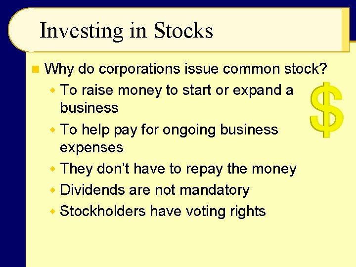 Investing in Stocks n Why do corporations issue common stock? w To raise money