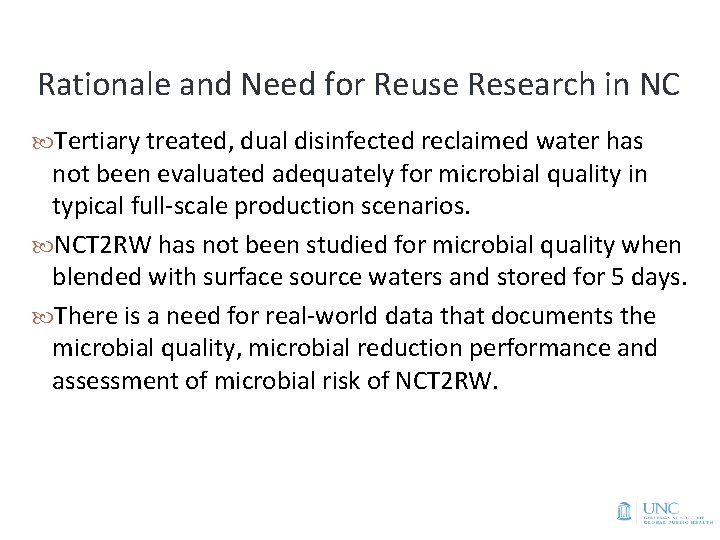 Rationale and Need for Reuse Research in NC Tertiary treated, dual disinfected reclaimed water