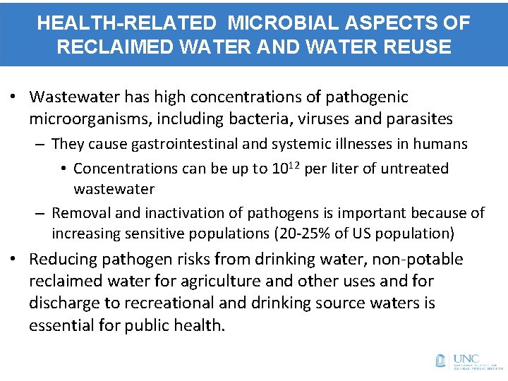 HEALTH-RELATED MICROBIAL ASPECTS OF RECLAIMED WATER AND WATER REUSE • Wastewater has high concentrations
