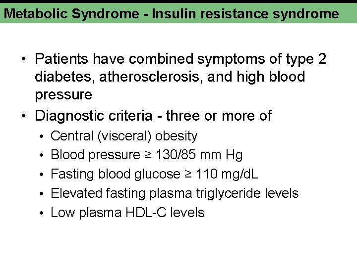 Metabolic Syndrome - Insulin resistance syndrome • Patients have combined symptoms of type 2