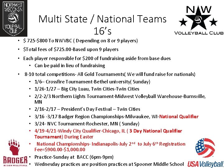 Multi State / National Teams 16’s • $ 725 -$800 To NWVBC ( Depending