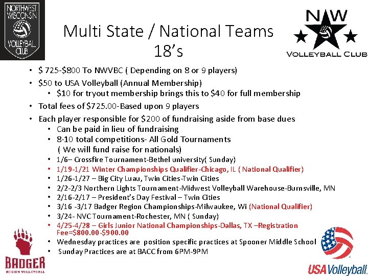 Multi State / National Teams 18’s • $ 725 -$800 To NWVBC ( Depending