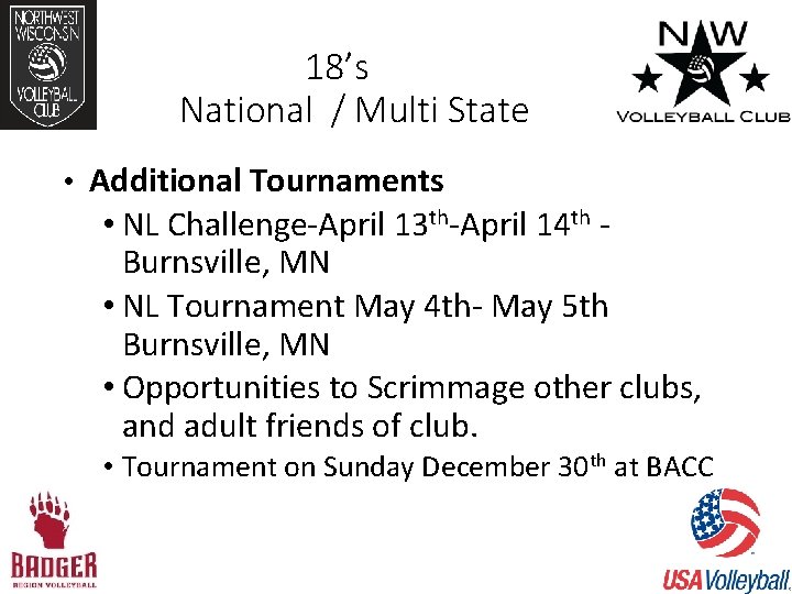 18’s National / Multi State • Additional Tournaments • NL Challenge-April 13 th-April 14