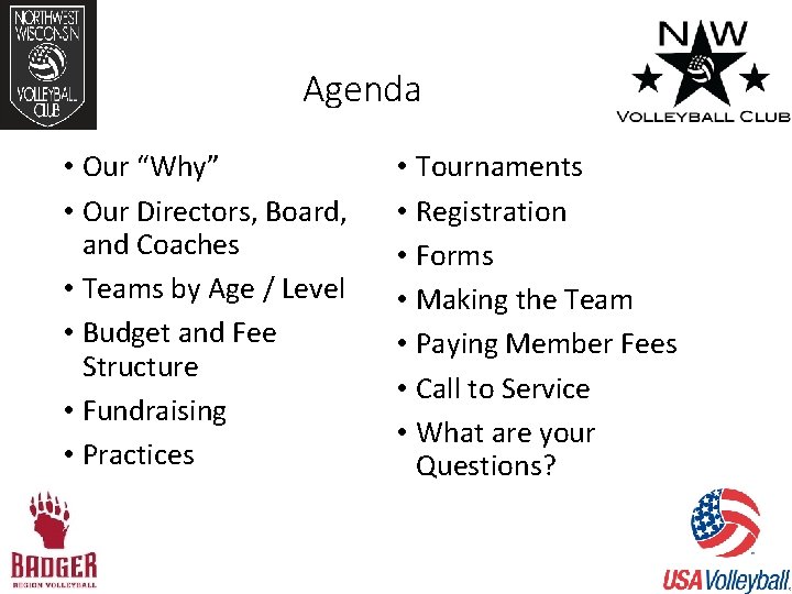 Agenda • Our “Why” • Our Directors, Board, and Coaches • Teams by Age