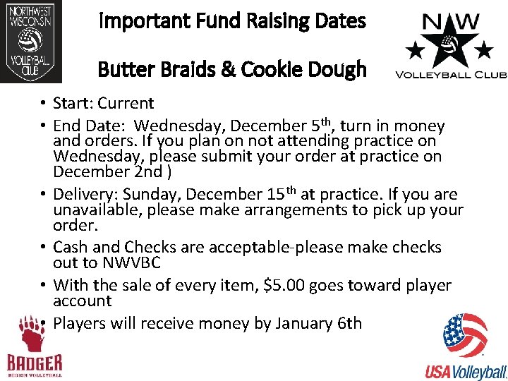 Important Fund Raising Dates Butter Braids & Cookie Dough • Start: Current • End