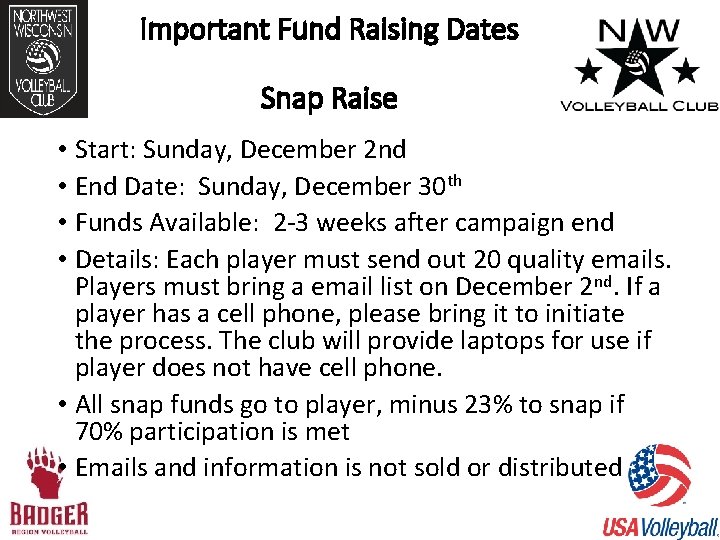 Important Fund Raising Dates Snap Raise • Start: Sunday, December 2 nd • End