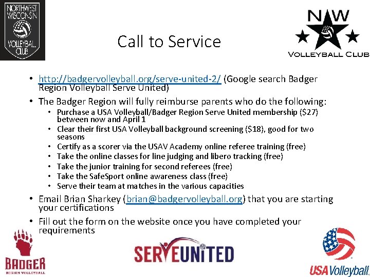 Call to Service • http: //badgervolleyball. org/serve-united-2/ (Google search Badger Region Volleyball Serve United)