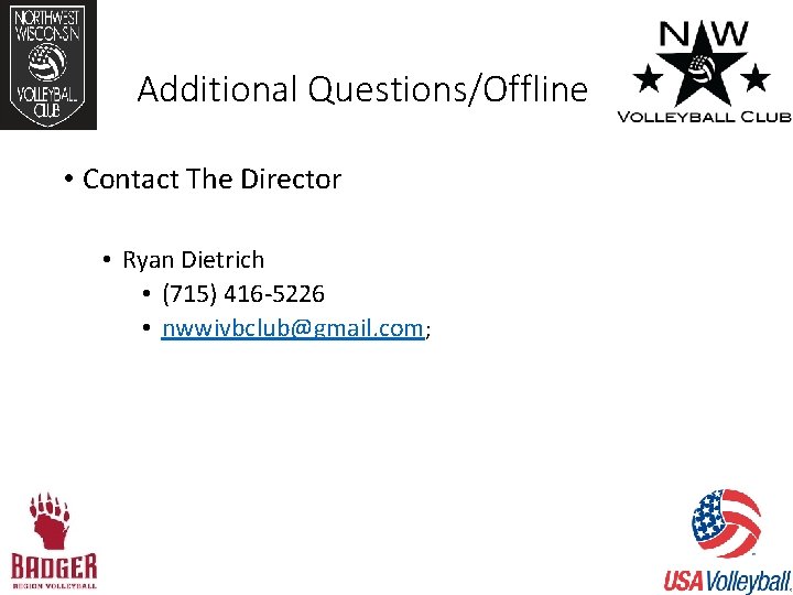 Additional Questions/Offline • Contact The Director • Ryan Dietrich • (715) 416 -5226 •