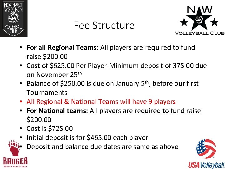 Fee Structure • For all Regional Teams: All players are required to fund raise