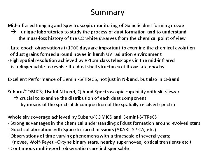 Summary Mid-infrared Imaging and Spectroscopic monitoring of Galactic dust forming novae unique laboratories to