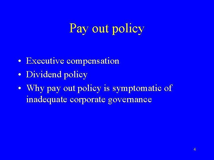 Pay out policy • Executive compensation • Dividend policy • Why pay out policy