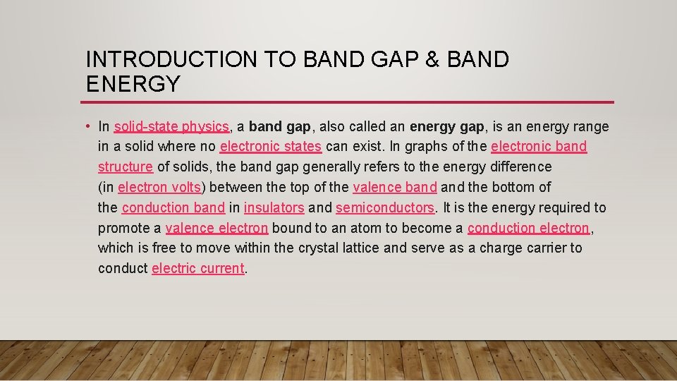 INTRODUCTION TO BAND GAP & BAND ENERGY • In solid-state physics, a band gap,
