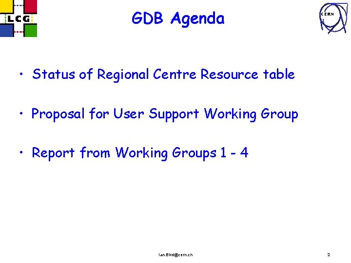 GDB Agenda CERN • Status of Regional Centre Resource table • Proposal for User