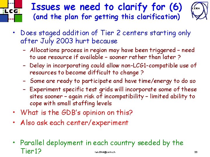 Issues we need to clarify for (6) CERN (and the plan for getting this