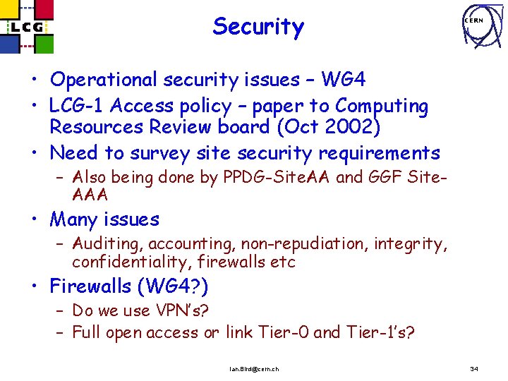 Security CERN • Operational security issues – WG 4 • LCG-1 Access policy –