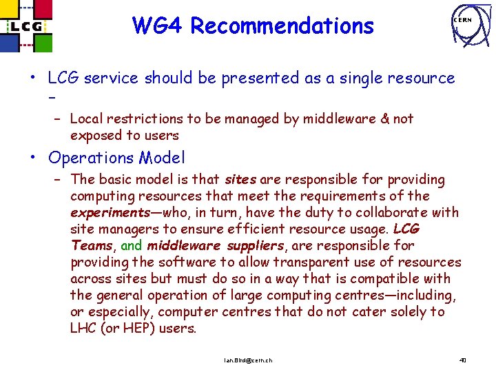 WG 4 Recommendations CERN • LCG service should be presented as a single resource