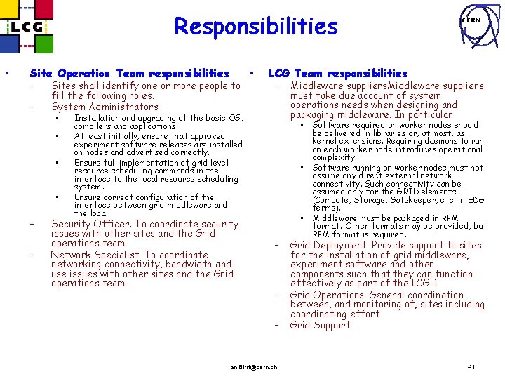 Responsibilities • Site Operation Team responsibilities – – Sites shall identify one or more