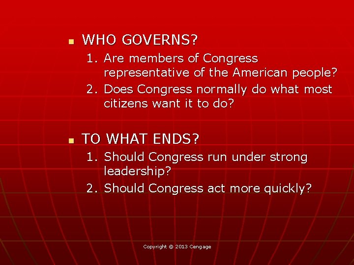 n WHO GOVERNS? 1. Are members of Congress representative of the American people? 2.