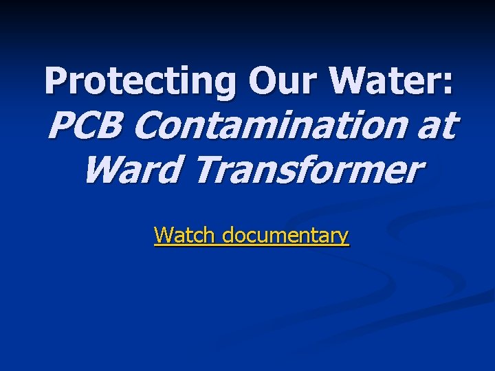 Protecting Our Water: PCB Contamination at Ward Transformer Watch documentary 