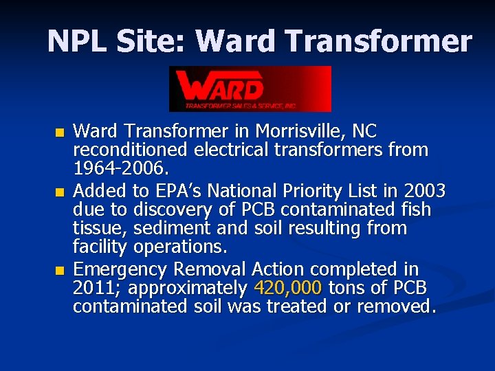 NPL Site: Ward Transformer n n n Ward Transformer in Morrisville, NC reconditioned electrical