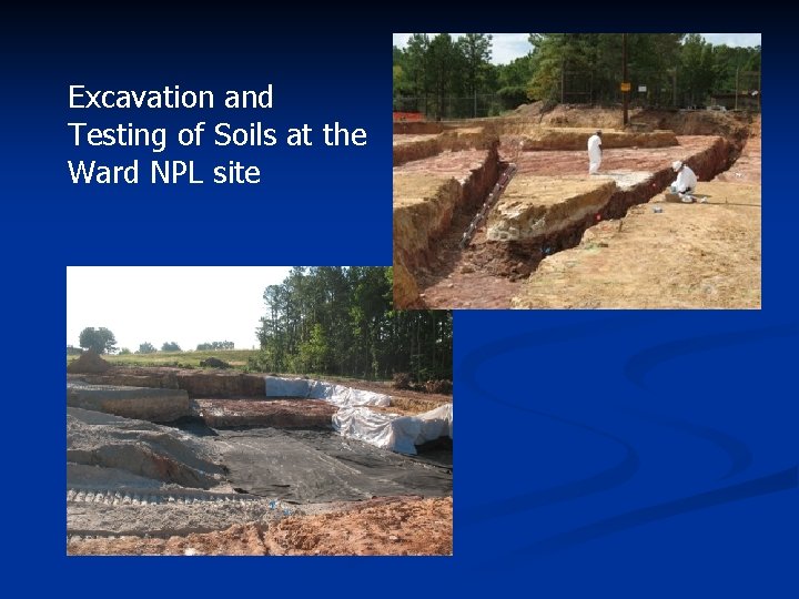 Excavation and Testing of Soils at the Ward NPL site 