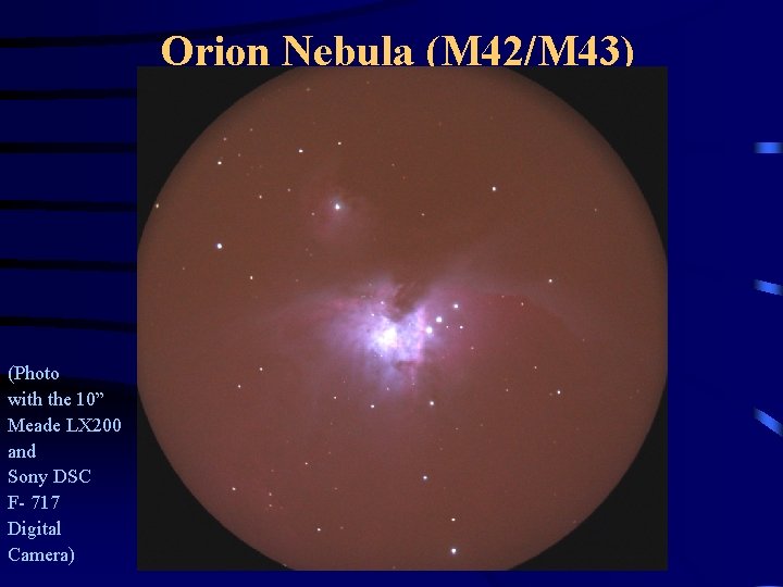 Orion Nebula (M 42/M 43) (Photo with the 10” Meade LX 200 and Sony