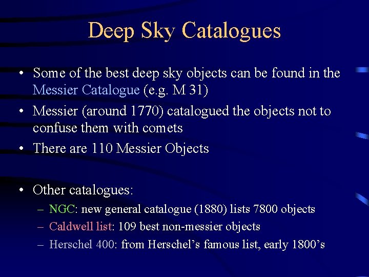 Deep Sky Catalogues • Some of the best deep sky objects can be found