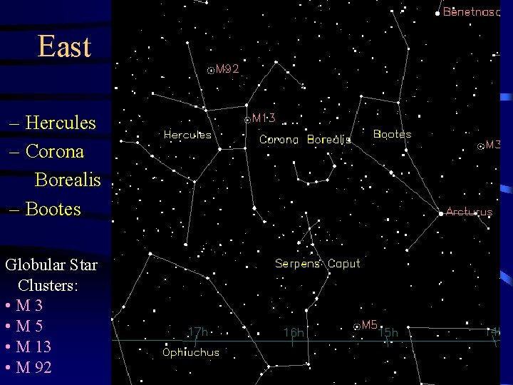 East – Hercules – Corona Borealis – Bootes Globular Star Clusters: • M 3