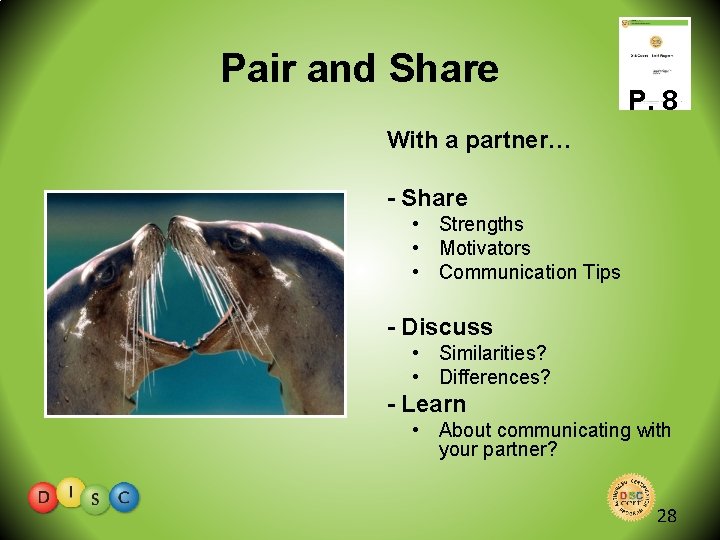 Pair and Share P. 8 With a partner… - Share • Strengths • Motivators