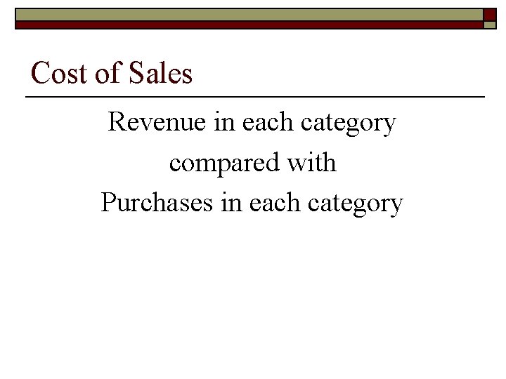 Cost of Sales Revenue in each category compared with Purchases in each category 