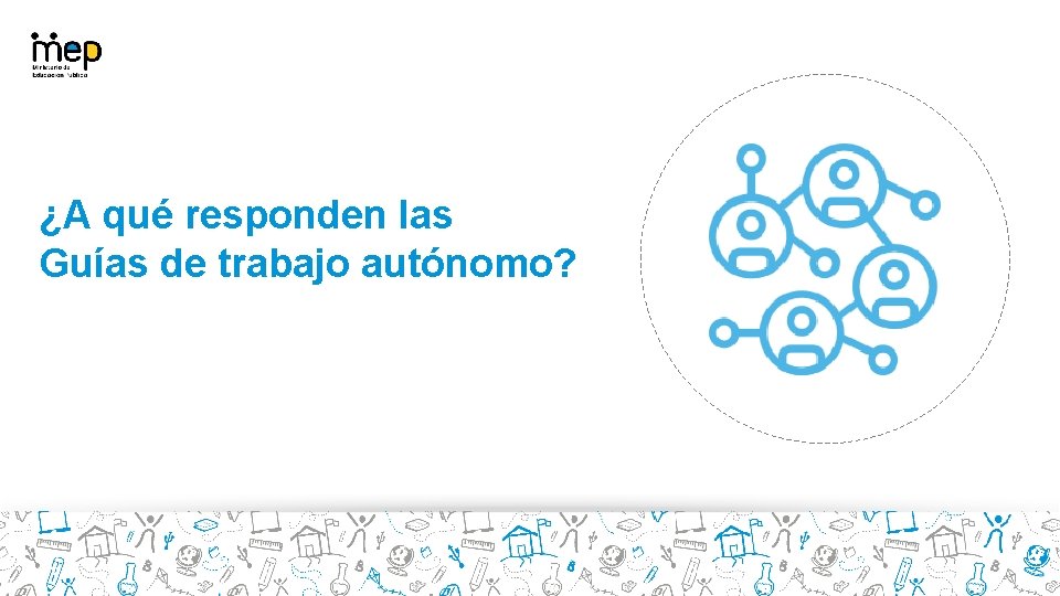 ¿A qué responden las Guías de trabajo autónomo? 