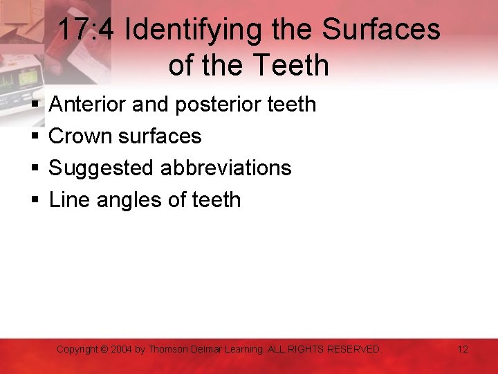 17: 4 Identifying the Surfaces of the Teeth § § Anterior and posterior teeth