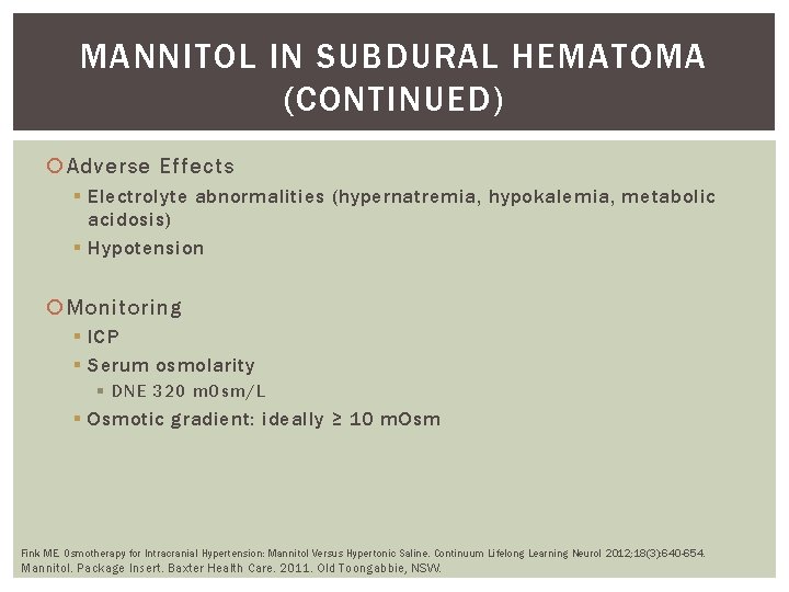 MANNITOL IN SUBDURAL HEMATOMA (CONTINUED) Adverse Effects § Electrolyte abnormalities (hypernatremia, hypokalemia, metabolic acidosis)