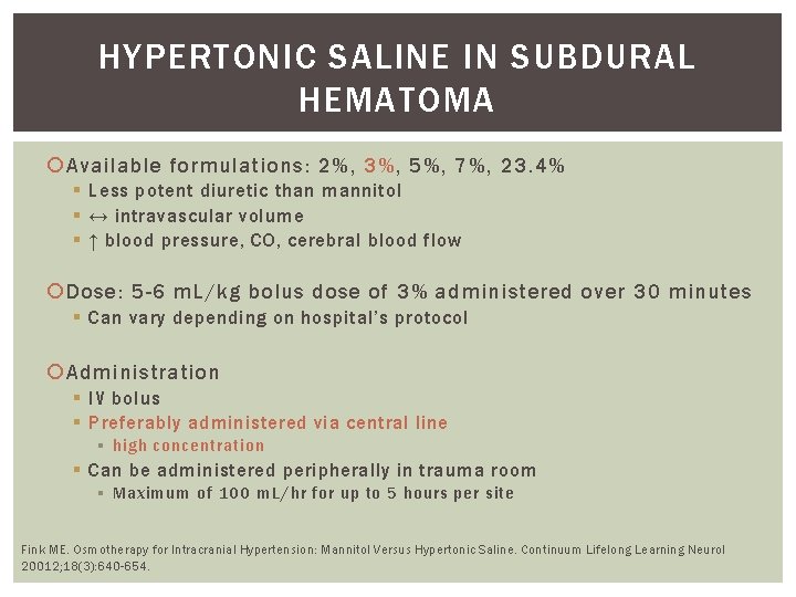 HYPERTONIC SALINE IN SUBDURAL HEMATOMA Available formulations: 2%, 3%, 5%, 7%, 23. 4% §