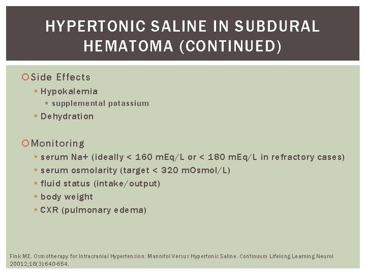 HYPERTONIC SALINE IN SUBDURAL HEMATOMA (CONTINUED) Side Effects § Hypokalemia § supplemental potassium §
