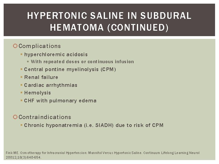 HYPERTONIC SALINE IN SUBDURAL HEMATOMA (CONTINUED) Complications § hyperchloremic acidosis § With repeated doses