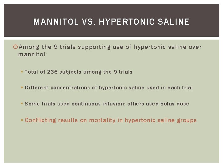 MANNITOL VS. HYPERTONIC SALINE Among the 9 trials supporting use of hypertonic saline over