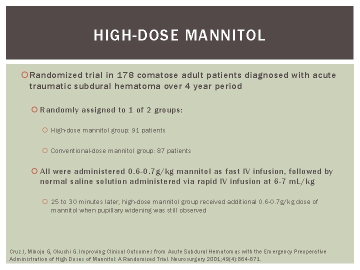 HIGH-DOSE MANNITOL Randomized trial in 178 comatose adult patients diagnosed with acute traumatic subdural