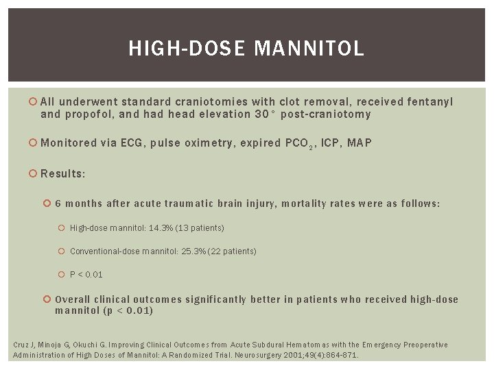 HIGH-DOSE MANNITOL All underwent standard craniotomies with clot removal, received fentanyl and propofol, and