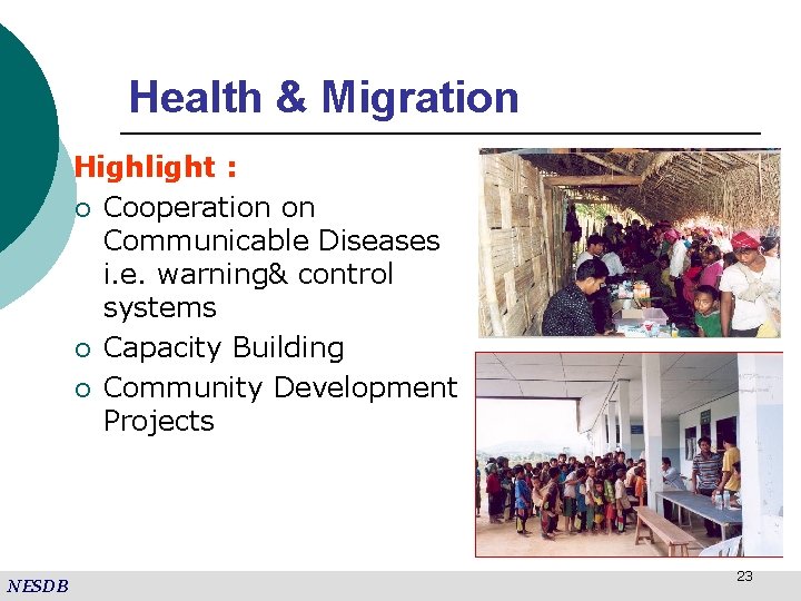 Health & Migration Highlight : ¡ Cooperation on Communicable Diseases i. e. warning& control