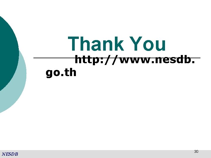 Thank You http: //www. nesdb. go. th NESDB 30 