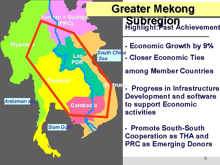 Greater Mekong Subregion Highlight: Past Achievement Yunnan + Guangxi (PRC) Myanmar Lao PDR Thailand